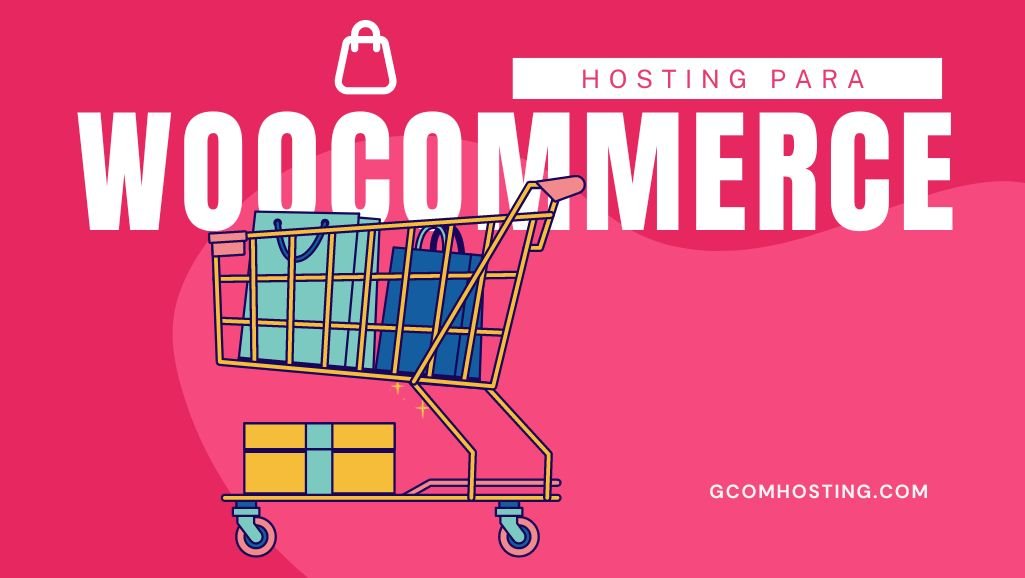 Hosting para WooCommerce: Optimiza tu Tienda Online
